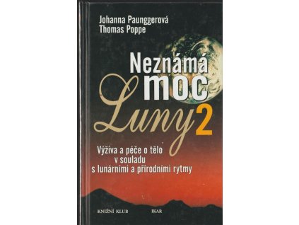 Neznámá moc Luny. 2, Výživa a péče o tělo v souladu s lunárními a přírodními rytmy