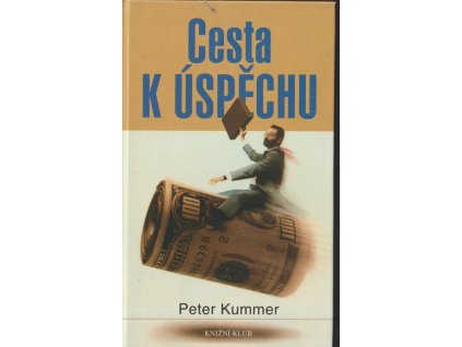 Cesta k úspěchu : jak dosáhnout cíle intenzivní mentální technikou : sedmiminutový program úspěchu