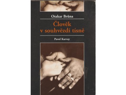 Člověk v souhvězdí tísně : Pavol Karvay, Otakar Brůna, 1997
