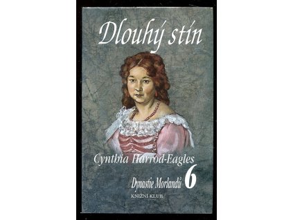 Dlouhý stín - Dynastie Morlandů 6, Cynthia Harrod-Eagles, 1999