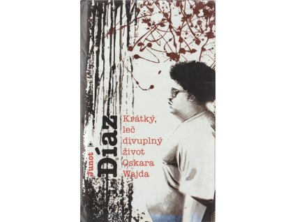 Krátký, leč divuplný život Oskara Wajda, Junot Díaz, 2009