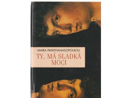 Ty, má sladká moci