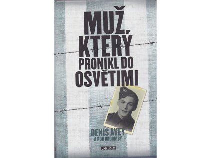 Muž, který pronikl do Osvětimi, Denis Avey, 2012