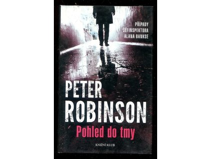 Pohled do tmy - Případy šéfinspektora Alana Bankse, Peter Robinson, 2015