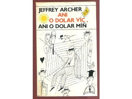 Ani o dolar víc, ani o dolar míň, Jeffrey Archer, 1989