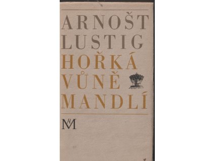 Hořká vůně mandlí, Arnošt Lustig, 1968