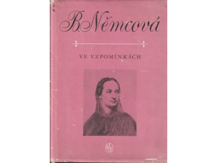 Božena Němcová ve vzpomínkách - k 100.výročí smrti Boženy Němcové