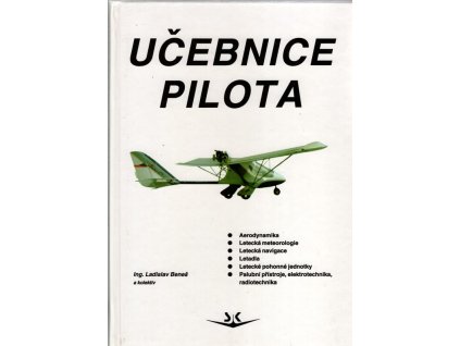 Učebnice pilota : určeno zejména soukromým pilotům, pilotům kluzáků a pilotům ULL