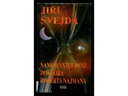Nanebevstoupení doktora Roberta Najmana, Jiří Švejda, 1999
