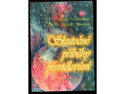 Skutečné příběhy převtělování, Ivana Nádvorníková, 2003