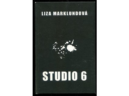 Studio 6 - Annika Bengtzonová 2, Liza Marklund, 2013