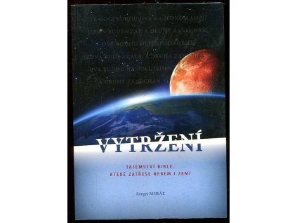 Vytržení - Tajemství bible, které zatřese nebem i zemí, Sergej Miháľ, 2017