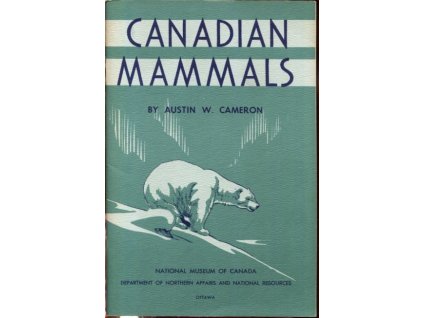 Canadian Mammals, Austin W. Cameron, 1974