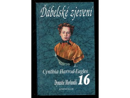 Dynastie Morlandů 16. díl, Ďábelské zjevení, Cynthia Harrod-Eagles, 2002