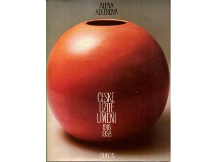 České užité umění - 1918-1938, Alena Adlerová, 1983