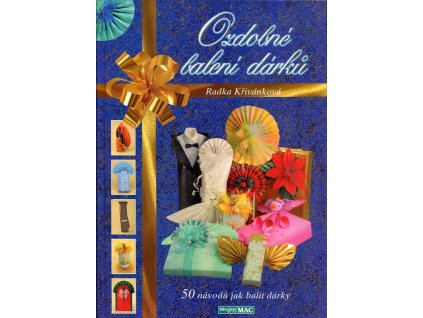 Ozdobné balení dárků, Radka Křivánková, 2003
