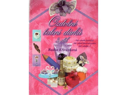 Ozdobné balení dárků, Radka Křivánková, 2003