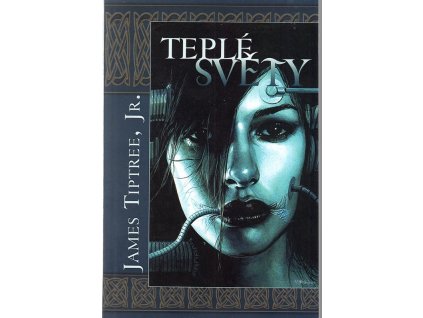 Teplé světy, James Tiptree, 2004