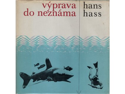 Výprava do neznáma - Zpráva o výpravě výzk. lodi Xarifa k Maledivám a Nikobarám, Hans Hass, 1967
