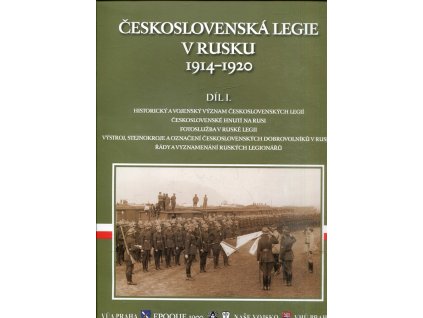 Československá legie v Rusku 1914-1920. Díl I.