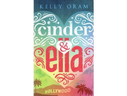 Cinder & Ella, Kelly Oram, 2018