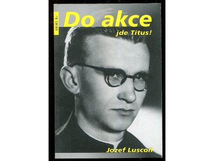 Do akce jde Titus!, Jozef Luscoň, 2019