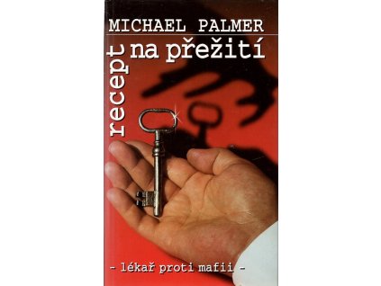 Recept na přežití - detektivní román z lékařského prostředí, Michael Palmer, 1996
