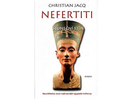 Nefertiti - Sluneční stín, Christian Jacq, 2015