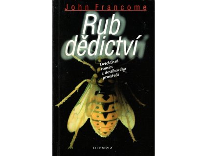 Rub dědictví - detektivní román z dostihového prostředí, John Francome, 2003