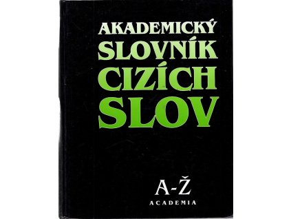 Akademický slovník cizích slov, A-Ž, kolektiv, 2000