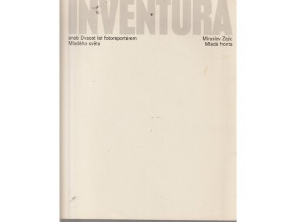 Inventura aneb Dvacet let fotoreportérem Mladého světa, Miroslav Zajíc, 1989