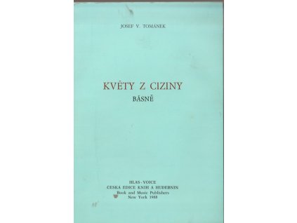 Květy z ciziny - Básně z let 1983-1987, Josef Václav Tománek, 1988