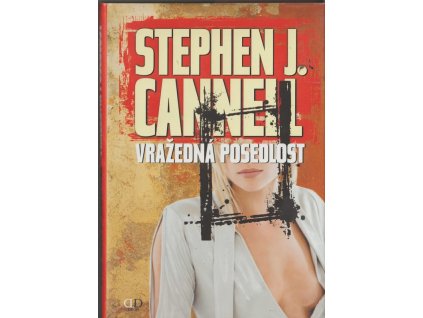 Vražedná posedlost, Stephen J Cannell, 2009