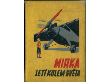 Mirka letí kolem světa : Dobrodružství odvážného srdce