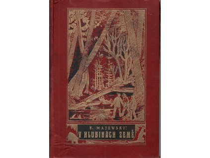 V hlubinách země - Dobrodružné příhody dvou polácků a jednoho angličana, Erazm Majewski, 1925