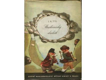 Strakonický dudák - Národní báchorka se zpěvy o třech dějistvích ve zpracování a s doslovem Jiřího Frejky, Josef Kajetán Tyl, 1950