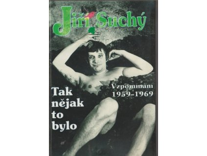 Tak nějak to bylo - (vzpomínání 1959-1969), Jiří Suchý, 1998