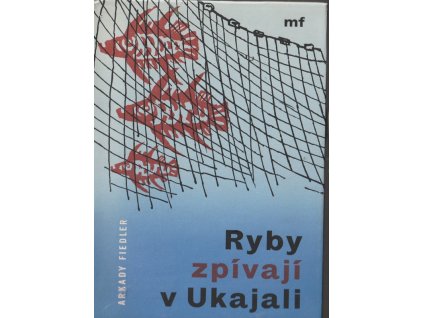 Ryby zpívají v Ukajali