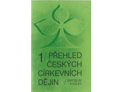 Přehled církevních českých dějin I+II