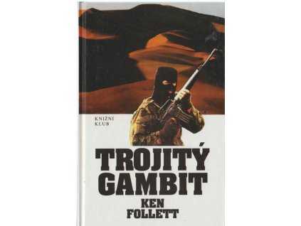 Trojitý gambit, Ken Follett, 1994