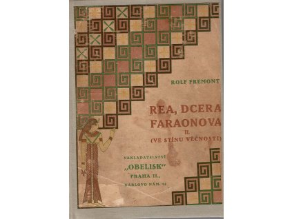 Ve stínu věčnosti II. - Rea, dcera faraonova, Rolf Fremont, 1925