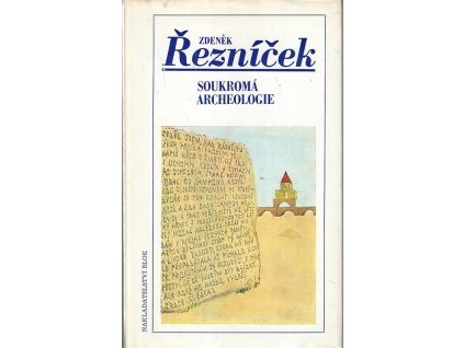Soukromá archeologie - verše, Zdeněk Řezníček, 1984