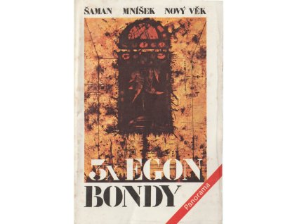 3x Egon Bondy - Šaman - Mníšek - Nový věk