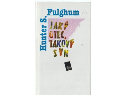Jaký otec, takový syn, H. S. Fulghum, 1996