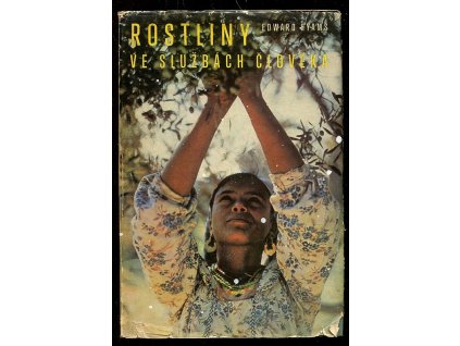 Rostliny ve službách člověka, Edward Hyams, 1976