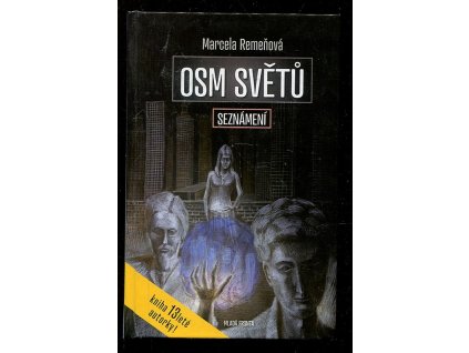 Osm světů 1. - Seznámení, Marcela Remeňová, 2013