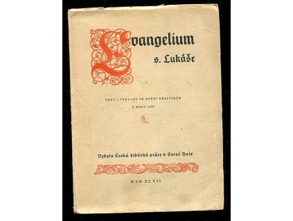 Evangelium sv. Lukáše - Text a výklady ve znění kralickém z roku 1593, Lukáš, 1947