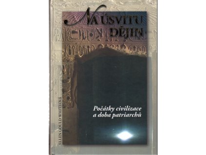 Na úsvitu dějin - počátky civilizace a doba patriarchů, Ellen Gould Harmon White, 2007