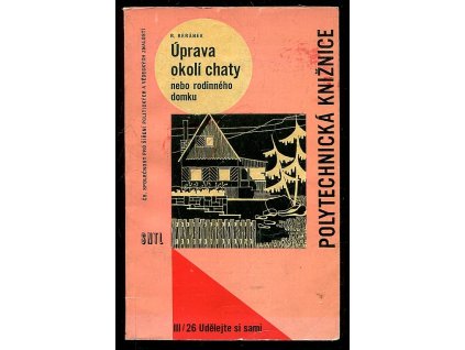 Úprava okolí chaty nebo rodinného domku, Robert Beránek, 1964
