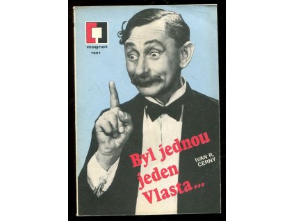 Byl jednou jeden Vlasta - o králi českých komiků, Ivan Černý, 1991